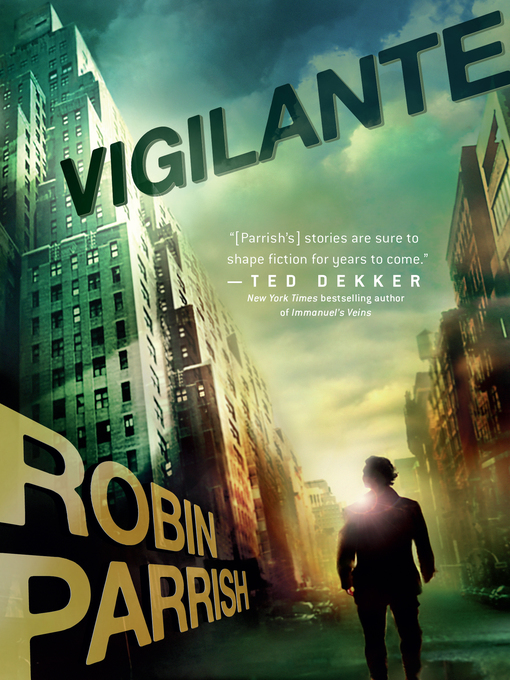 Title details for Vigilante by Robin Parrish - Available